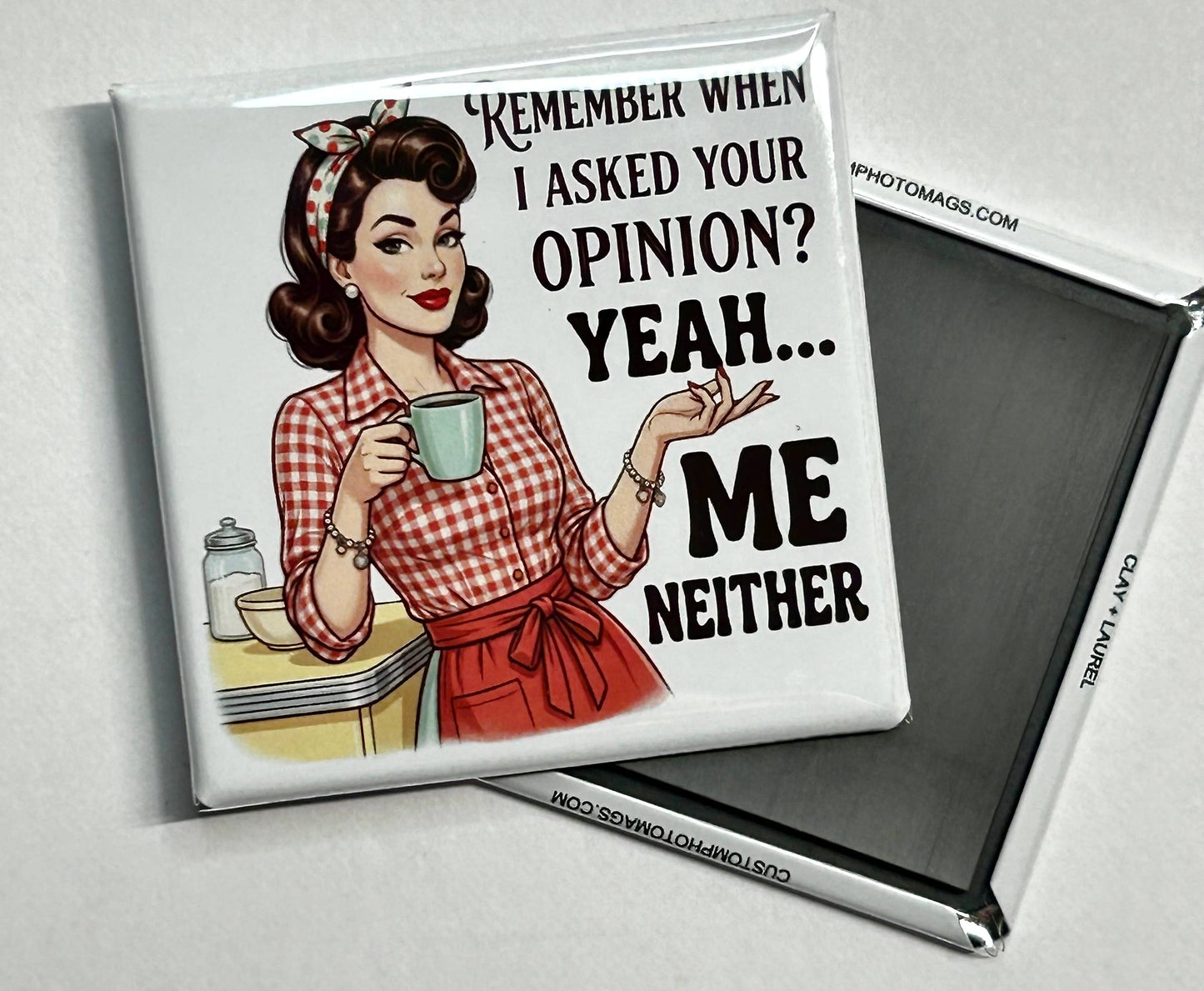 Retro Vibe Magnet – Remember When I Asked Your Opinion?