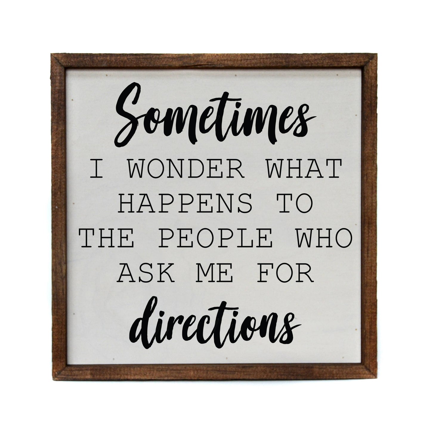 Sometimes I Wonder Box Sign