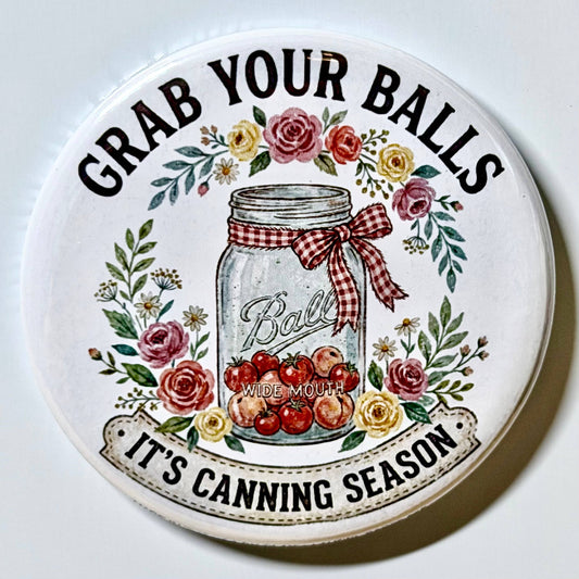 Funny Mason Jar / Canning Magnet – Grab Your Balls