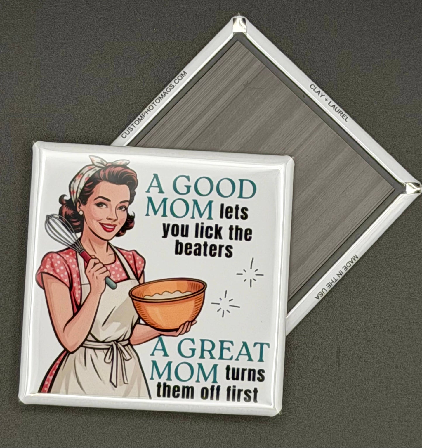 Funny Vintage Housewife Magnet – “A Good Mom vs A Great Mom"