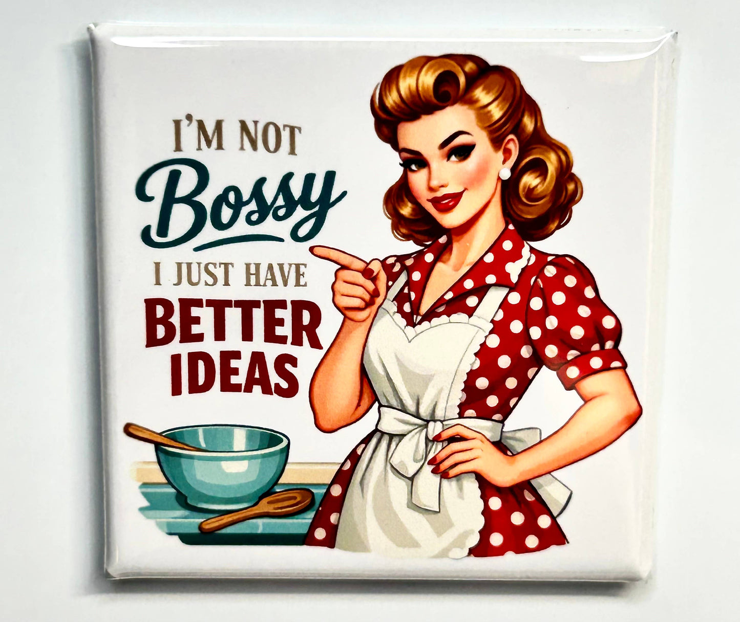 Funny Quote Magnet – Bossy Humor – Vintage Style Gift