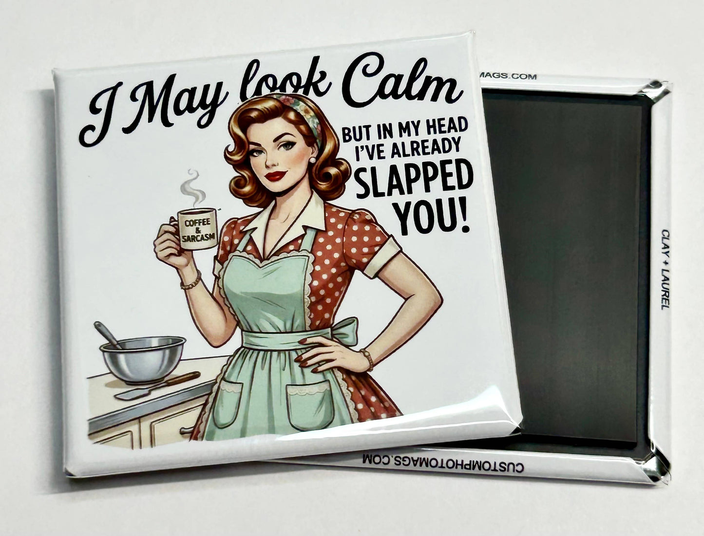 Bold Snarky Gift Magnet - I May Look Calm BUT.....